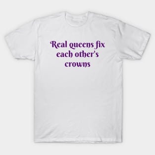 Real Queens T-Shirt